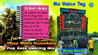 Jhanjhariya Uski Chanak Gayi (1Step Watts Hummbing Pop Bass Dancing Mix 2023-Dj Ronty Remix